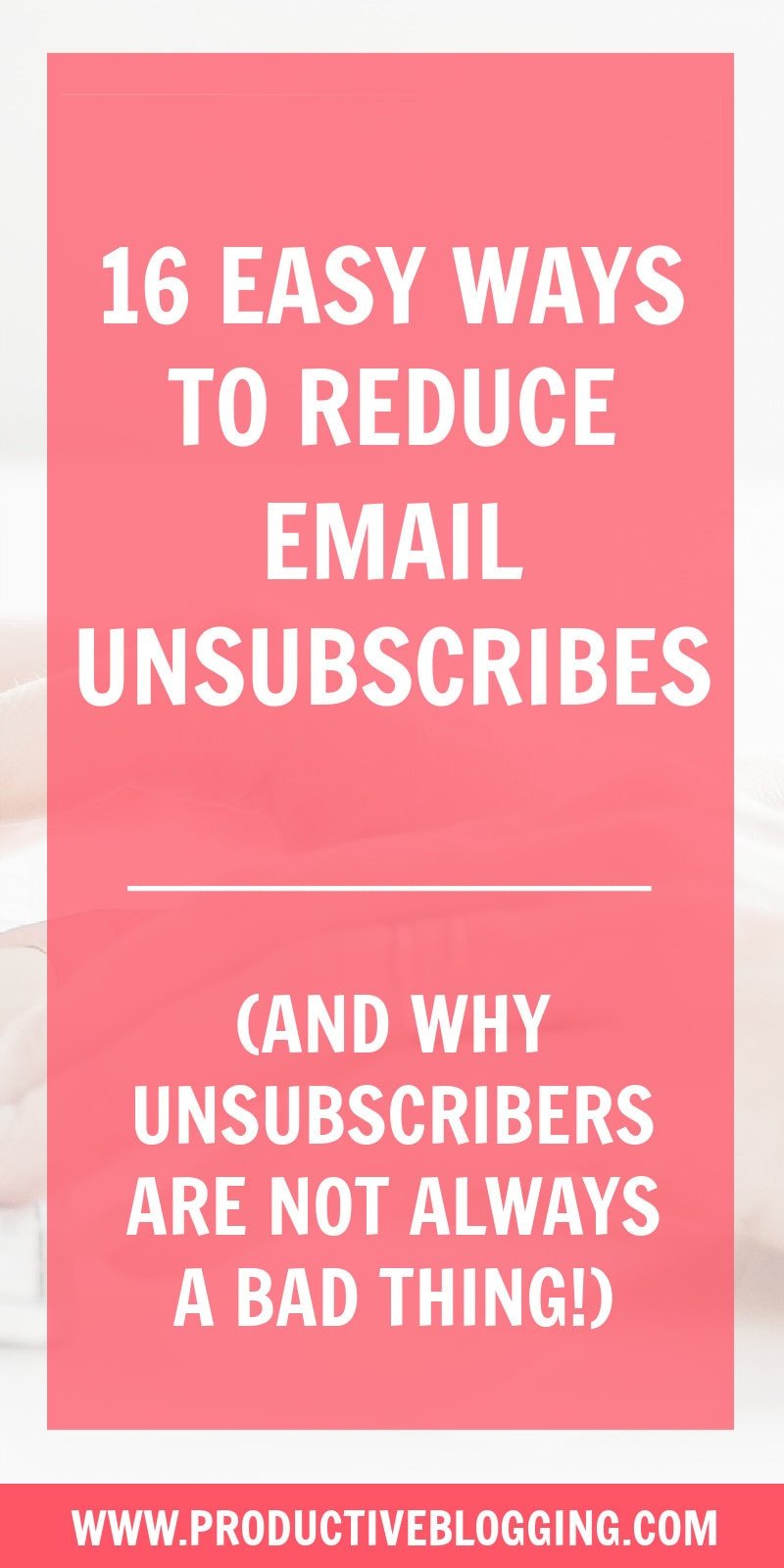 Is your email unsubscribe rate too high? Are you fed up with seeing loads of unsubscribers every time you send an email? Here are 16 easy ways to reduce email unsubscribes. #unsubscribers #emailunsubscribes #unsubscriberate #emailsubscribers #emaillist #emailmarketing #blog #blogging #blogger #bloggingtips #blogginglife #bloglife #professionalblogger #bloggingismyjob #solopreneur #mompreneur #fempreneur #contentmarketing #bloggingbiz #productivitytips #blogsmarternotharder #productiveblogging