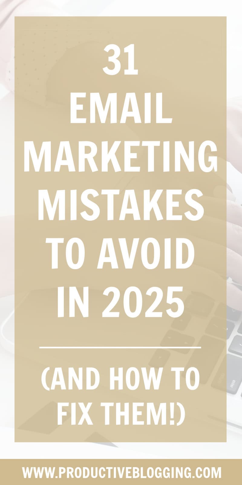 Email marketing is an essential part of blogging… but are you doing it right? Here are 31 Email Marketing Mistakes to avoid in 2025 (and how to fix them!) #emailmarketing #emailmarketingtips #emailmarketingforbloggers #emailmarketingmistakes #emailmarketing2025 #bloggingtips #blogging #bloggers #emaillist #listbuilding #subscribers #convertkit #makemoneyblogging #bloggingformoney #productivity #productivitytips #productivityhacks #productivityhabits #productiveblogging