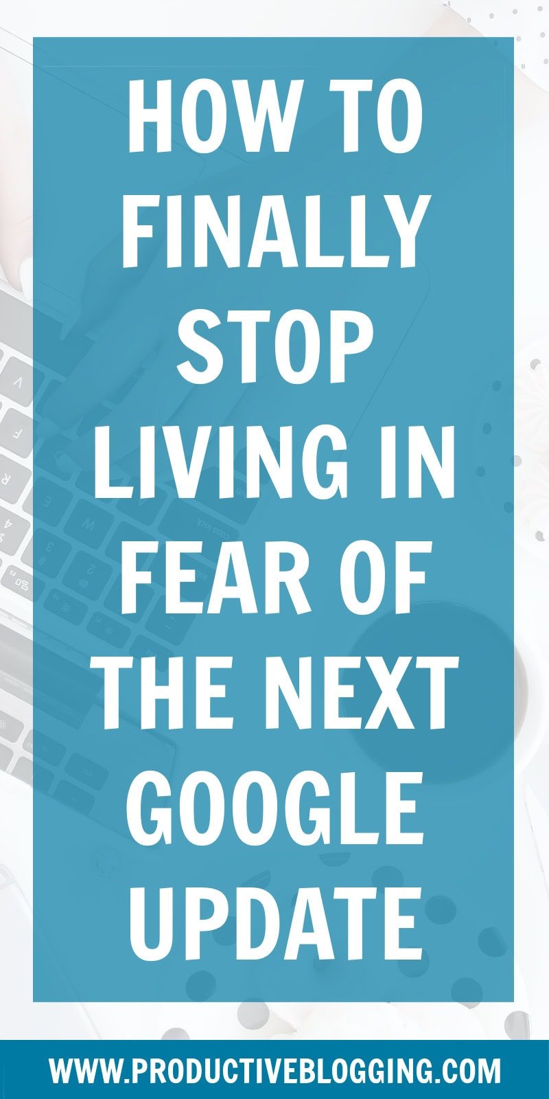 Imagine a world in which you are no longer worried when Google announce yet another update. Here’s how to finally stop living in fear of the next Google update. #googleupdate #googlealgorithmupdate #googlealgorithm #SEO #blogincome #bloggingincome #blogmonetization #makemoneyblogging #blogging #bloggers #professionalblogger #problogger #solopreneur #onlinebusiness #onlinebusinessowner #onlinebusinesssuccess #bloggingsuccess #contentmarketing #bloggingtips #productiveblogging