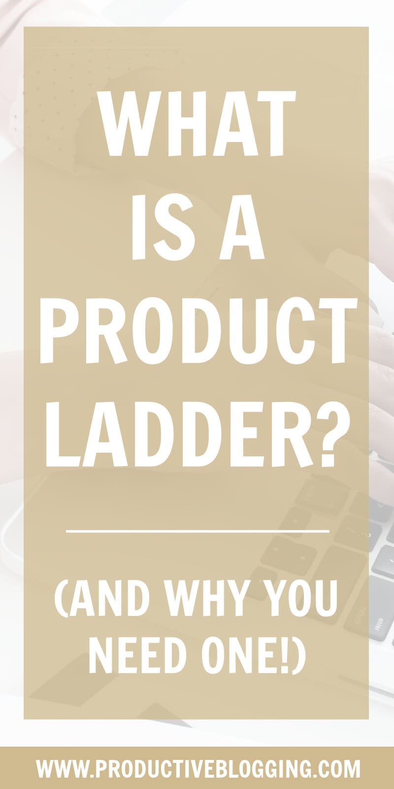 A big reason why people fail to make a really good income from digital products is because they fail to build a product ladder. But what exactly is a product ladder? And why do you need one? #productladder #valueladder #digitalproducts #digitalproductsuccess #blogmonetization #blogmonetizationstrategy #makemoneyblogging #blog #blogging #bloggers #problogger #professionalblogger #bloggingismyjob #solopreneur #mompreneur #fempreneur #contentmarketing #bloggingbiz #bloggingtips #productiveblogging